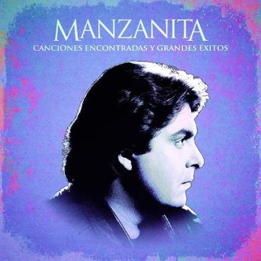 Manzanita " Canciones encontradas y grandes éxitos "