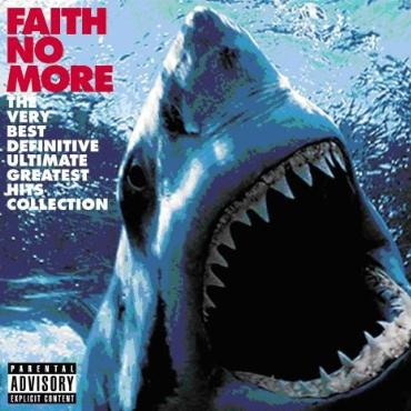 Faith no more " The very best definitive ultimate greatest hits collection " 