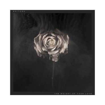 Editors " The weight of your love "