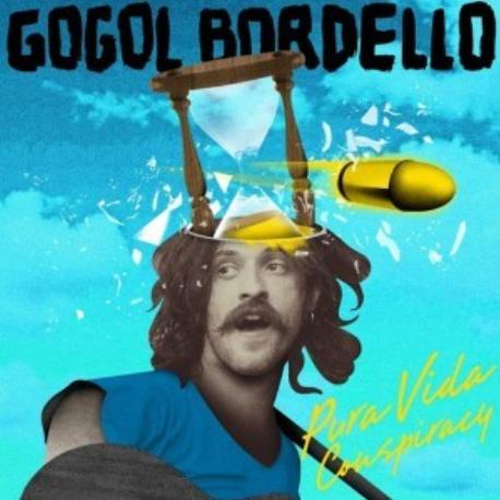Gogol Bordello " Pura vida conspiracy " 
