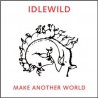 Idlewild "Make another world "