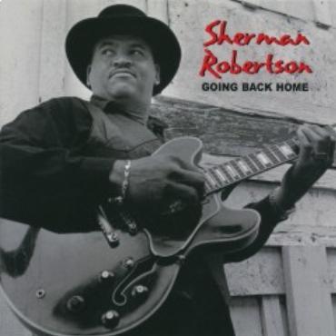 Sherman Robertson " Going back home " 