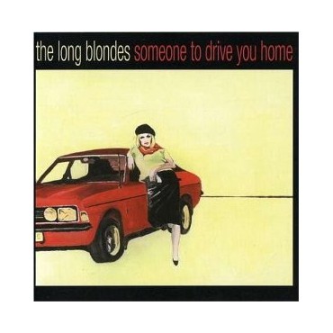 The Long Blondes " Someone to drive you home "