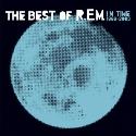 R.E.M. " In time 1988-2003-The best of r.e.m. "
