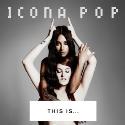 Icona Pop " This is... "