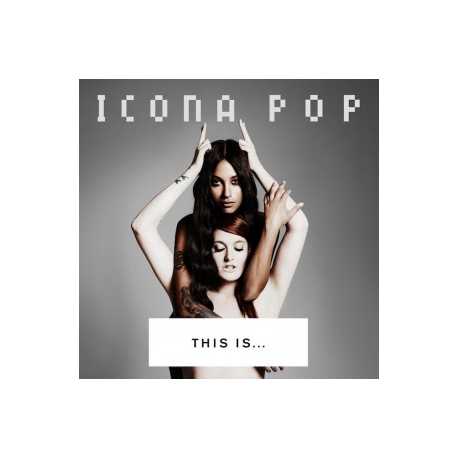 Icona Pop " This is... " 