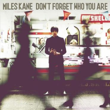 Miles Kane " Don't forget who you are " 