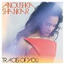 Anoushka Shankar " Traces of you "