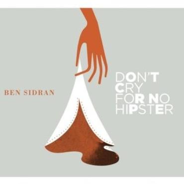 Ben Sidran " Don't cry for no hipster " 