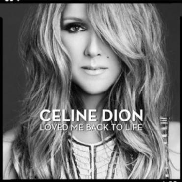 Celine Dion " Loved me back to life " 