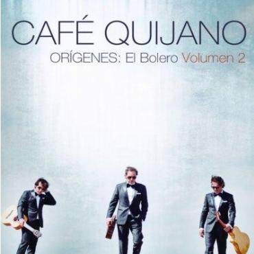 Café Quijano " Orígenes:El bolero volumen 2 "