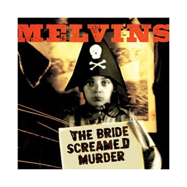 Melvins " The Bride screamed murder "