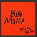 Big Mama " Blues rooted "