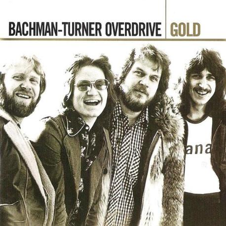 Bachman-Turner Overdrive " Gold " 