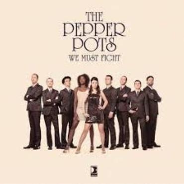 The Pepper pots " We must fight " 