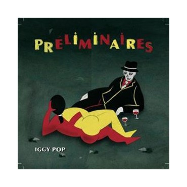 Iggy Pop " Preliminaires "