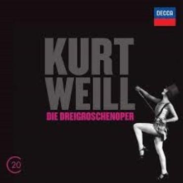 Kurt Weill " Die dreigroschenoper " 
