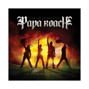 Papa Roach " Time for Annihilation..."