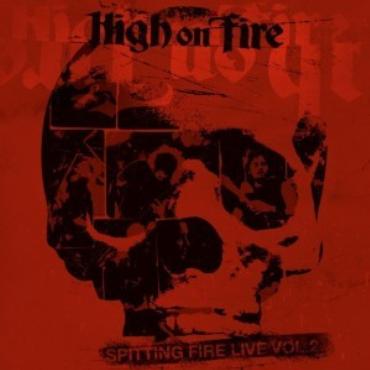 High on fire " Spitting fire live vol. 2 " 