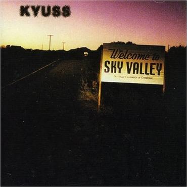 Kyuss " Welcome to sky valley "