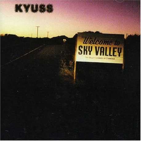 Kyuss " Welcome to sky valley " 