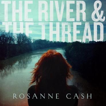 Rosanne Cash " The river & The thread " 