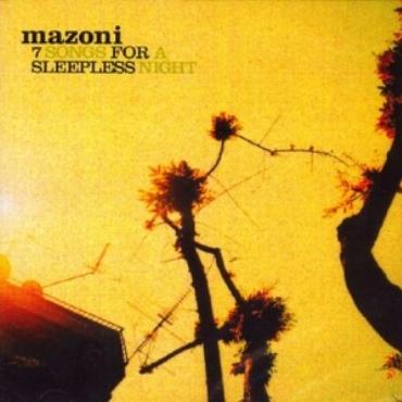 Mazoni " 7 songs for a sleepless night " 