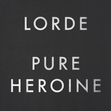 Lorde " Pure heroine " 