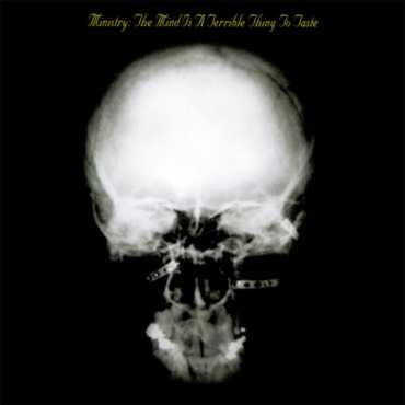 Ministry " The mind is a terrible thing to taste "