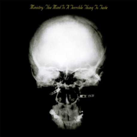 Ministry " The mind is a terrible thing to taste " 
