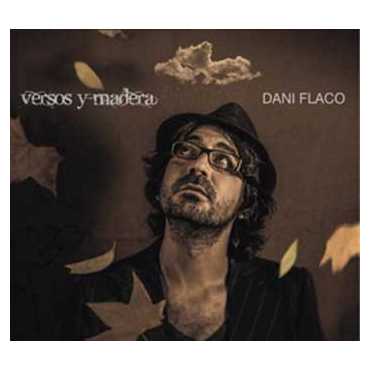 Dani Flaco " Versos y madera "