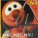 Mic " Mac, mec, mic! "