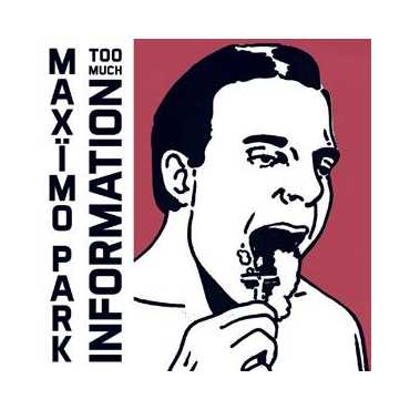 Maximo Park " Too much information "
