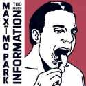 Maximo Park " Too much information "