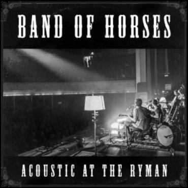 Band of horses " Acoustic at the Ryman " 