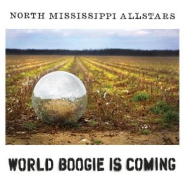 North Mississippi Allstars " World boogie is coming "
