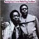 Buddy Guy & Junior Wells " Play the blues "