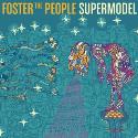 Foster the people " Supermodel "
