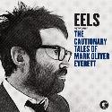 Eels " The cautionary tales of Mark Oliver Everett "