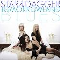 Star & Dagger " Tomorrowland blues "