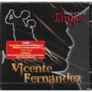 Vicente Fernández " Mano a mano-Tangos a la manera de Vicente Fernández " 