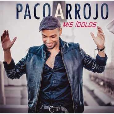 Paco Arrojo " Mis ídolos "