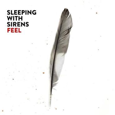 Sleeping with sirens " Feel " 