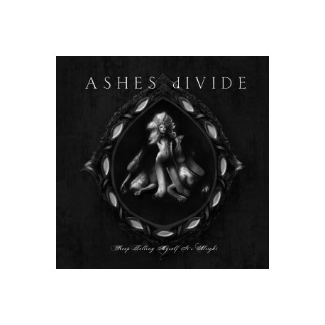 Ashes Divide " Keep Telling Myself It's Alright "