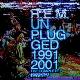 R.E.M. " Unpluged:The complete 1991 and 2001 sessions "