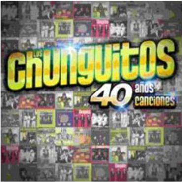 Chunguitos " 40 años, 40 canciones " 