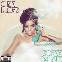 Cher LLoyd " Sorry I'm late "