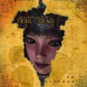 And You Will Know Us By The Trail Of Dead " So Divided "