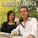 Alborada Flamenca " Que no me falte "