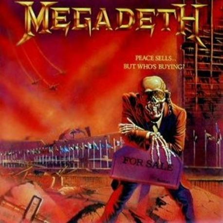 Megadeth " Peace sells...but who's buying? " 